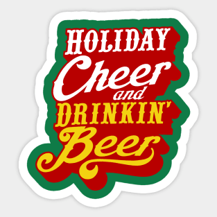 Holiday Cheer and Drinking Beer! Sticker